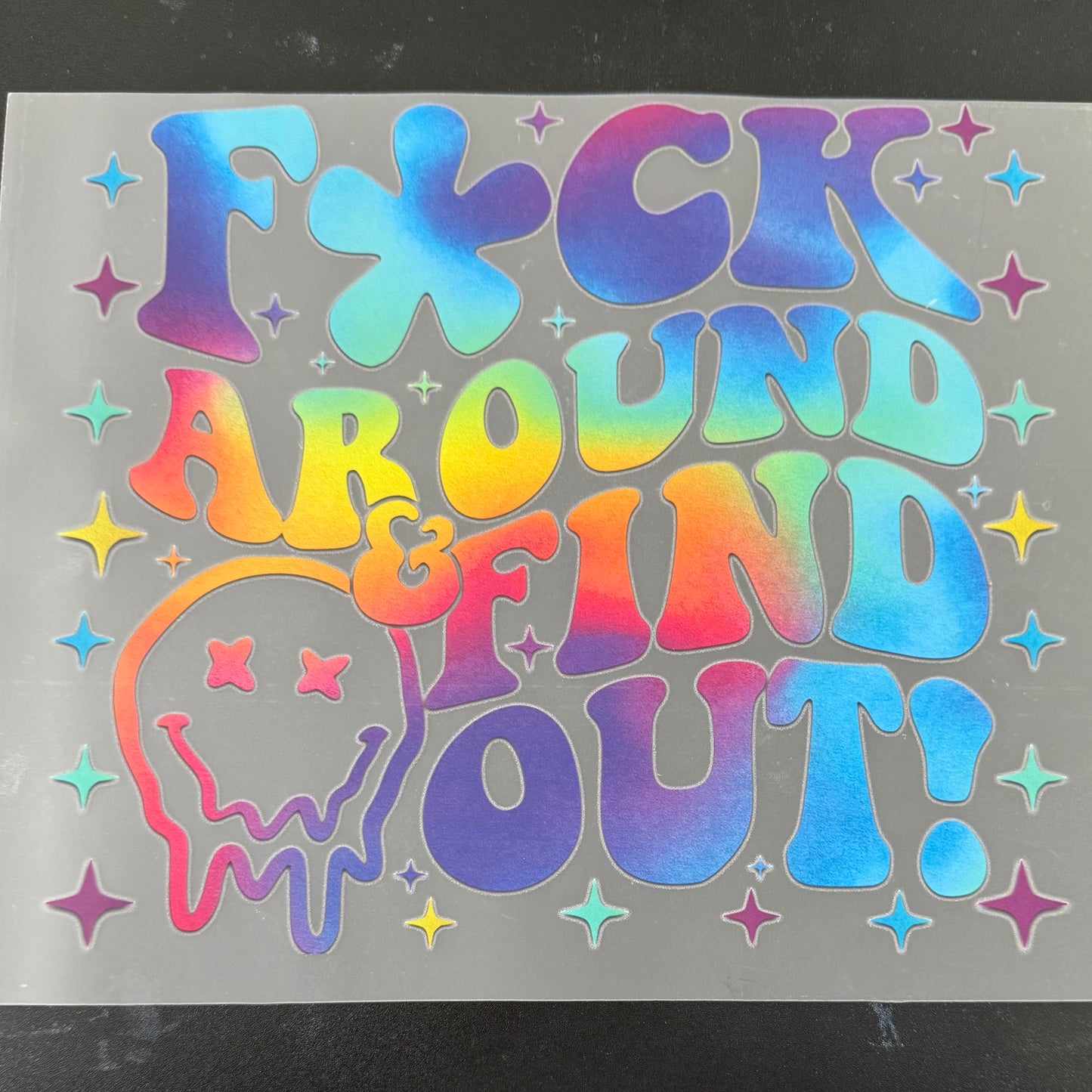 F*uck Around & Find Out!