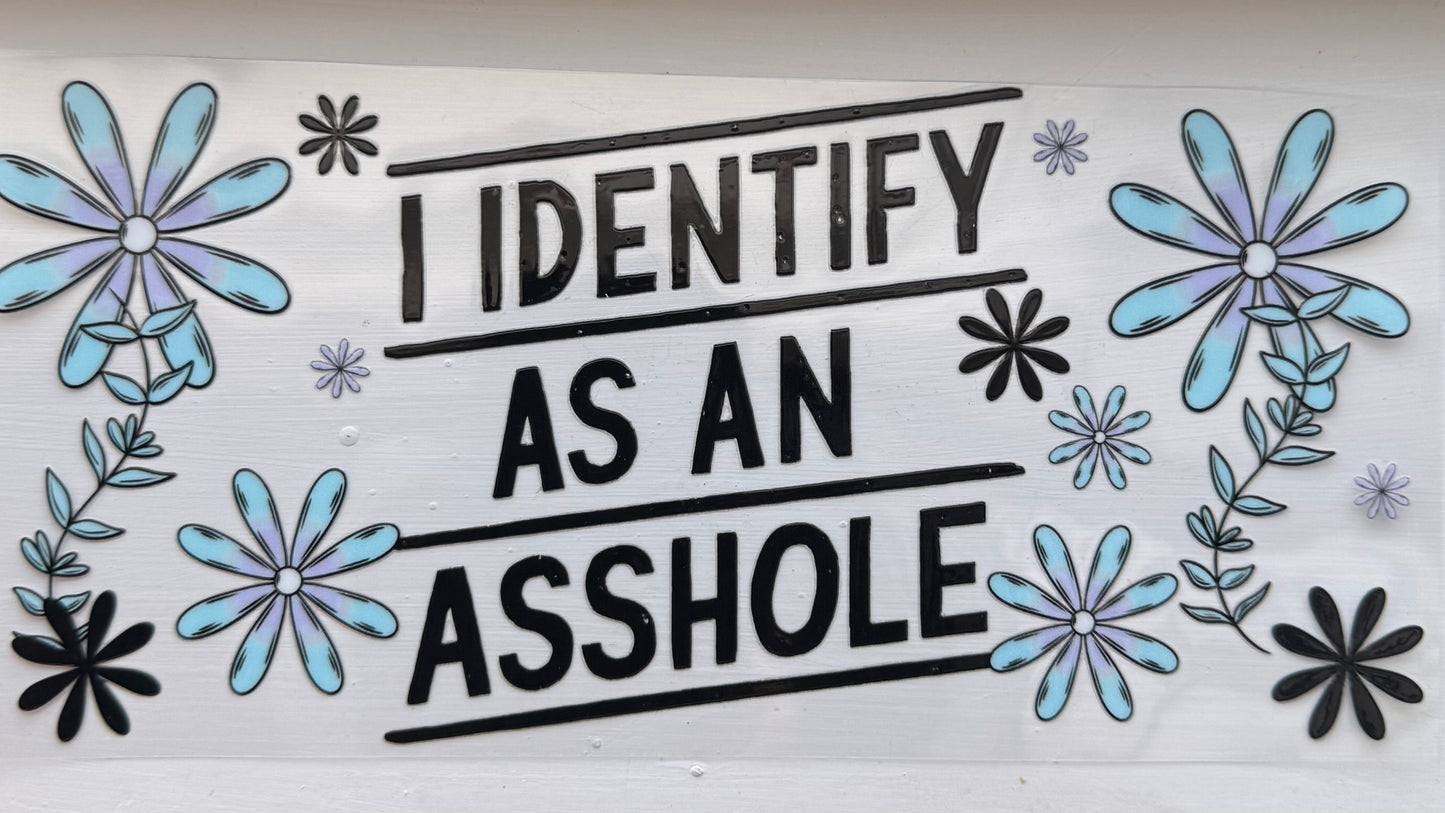 I Identify as an Asshole
