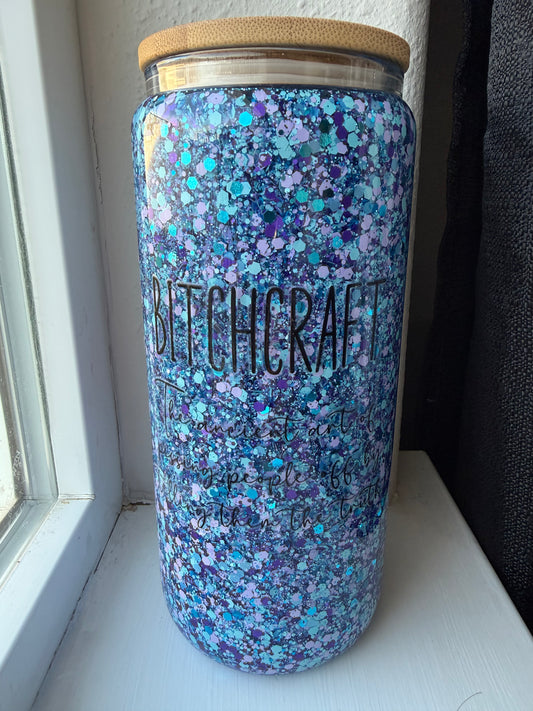 Pre-made 20 oz Glass/ Bitchcraft