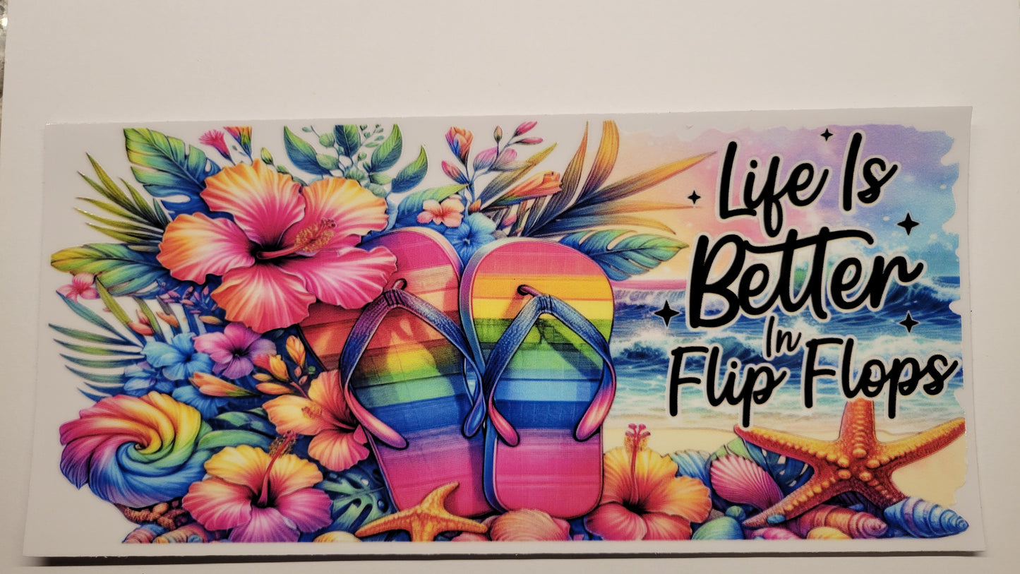 Life is Better/Flip Flops
